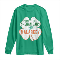 Prone to Shenanigans and Malarkey Long Sleeve Shirt Funny St Patricks Day Shamrock