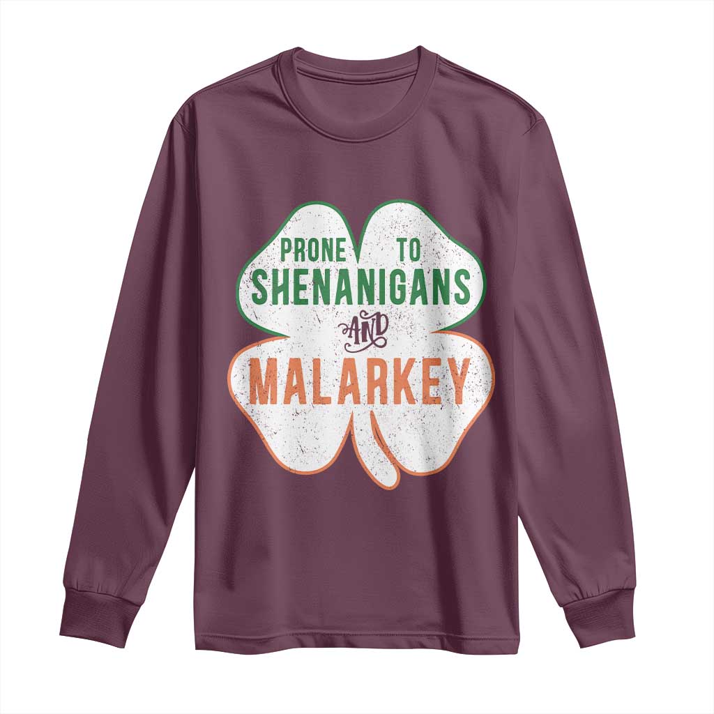 Prone to Shenanigans and Malarkey Long Sleeve Shirt Funny St Patricks Day Shamrock
