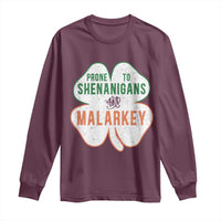 Prone to Shenanigans and Malarkey Long Sleeve Shirt Funny St Patricks Day Shamrock