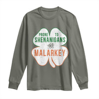 Prone to Shenanigans and Malarkey Long Sleeve Shirt Funny St Patricks Day Shamrock