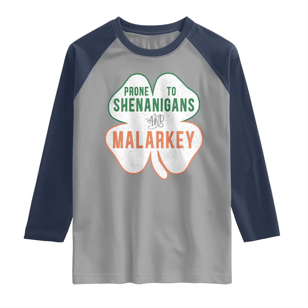 Prone to Shenanigans and Malarkey Raglan Shirt Funny St Patricks Day Shamrock