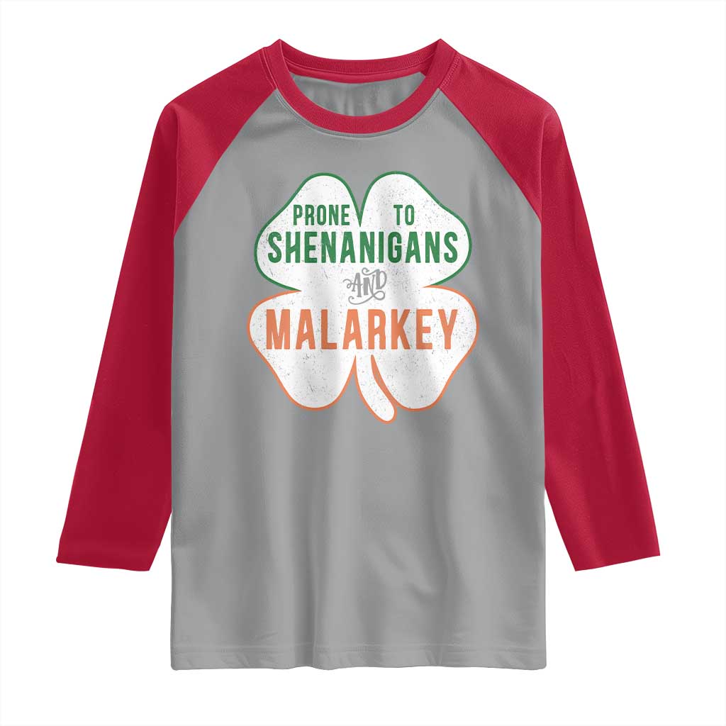 Prone to Shenanigans and Malarkey Raglan Shirt Funny St Patricks Day Shamrock