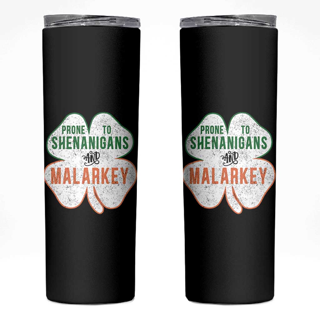 Prone to Shenanigans and Malarkey Skinny Tumbler Funny St Patricks Day Shamrock