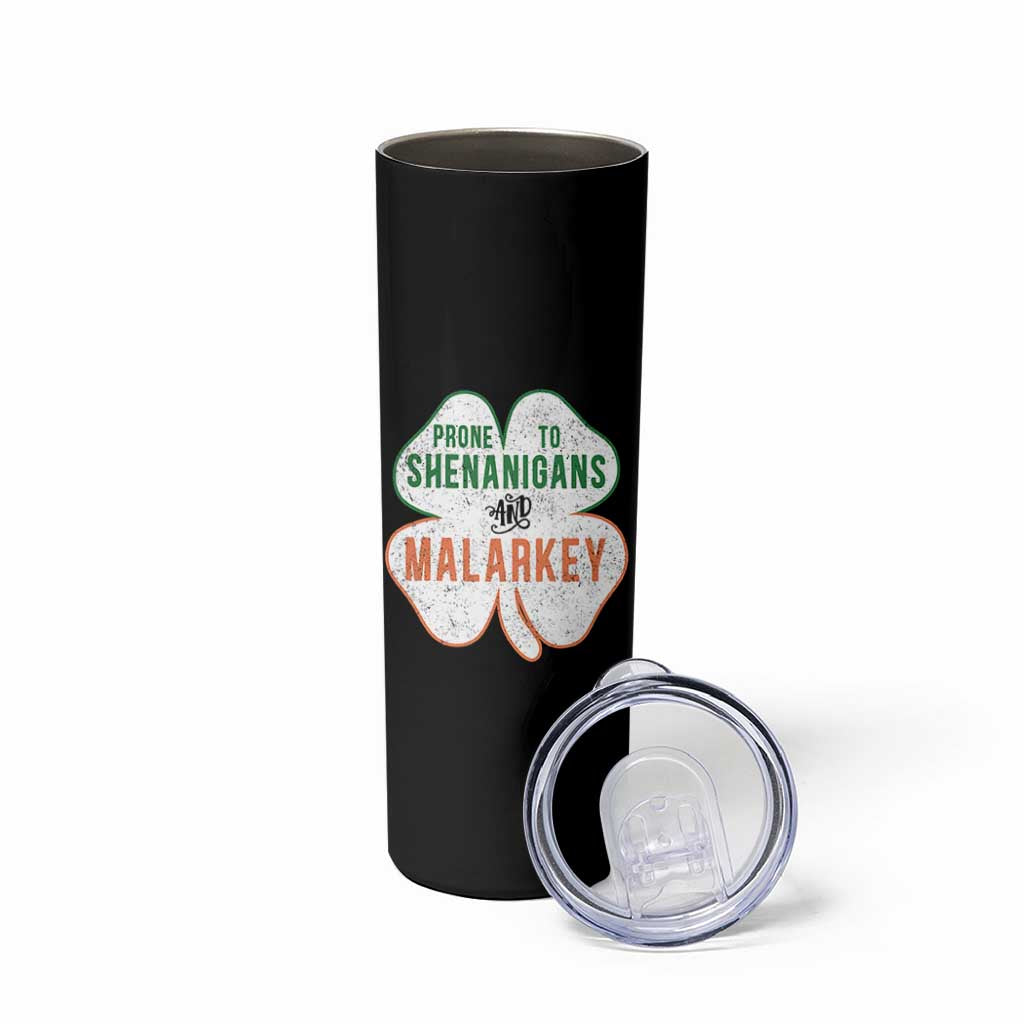 Prone to Shenanigans and Malarkey Skinny Tumbler Funny St Patricks Day Shamrock
