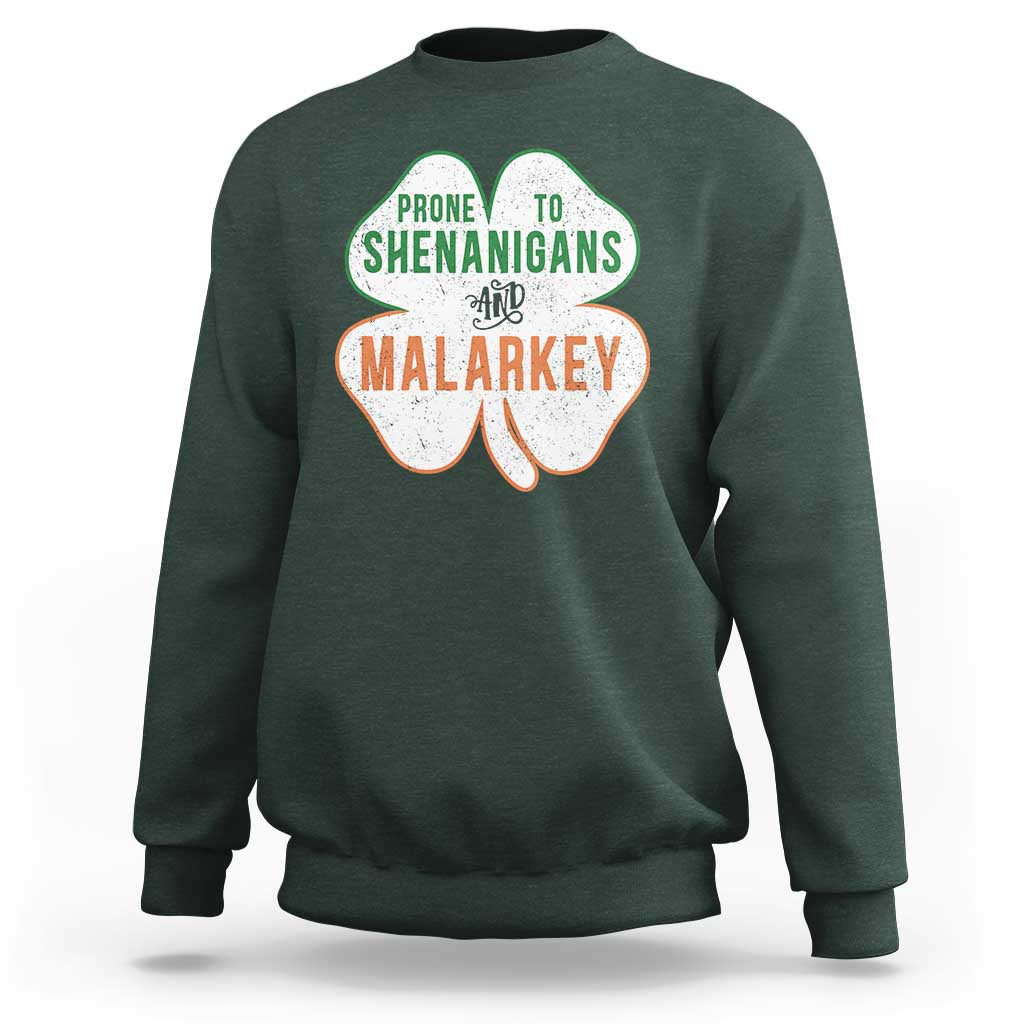 Prone to Shenanigans and Malarkey Sweatshirt Funny St Patricks Day Shamrock