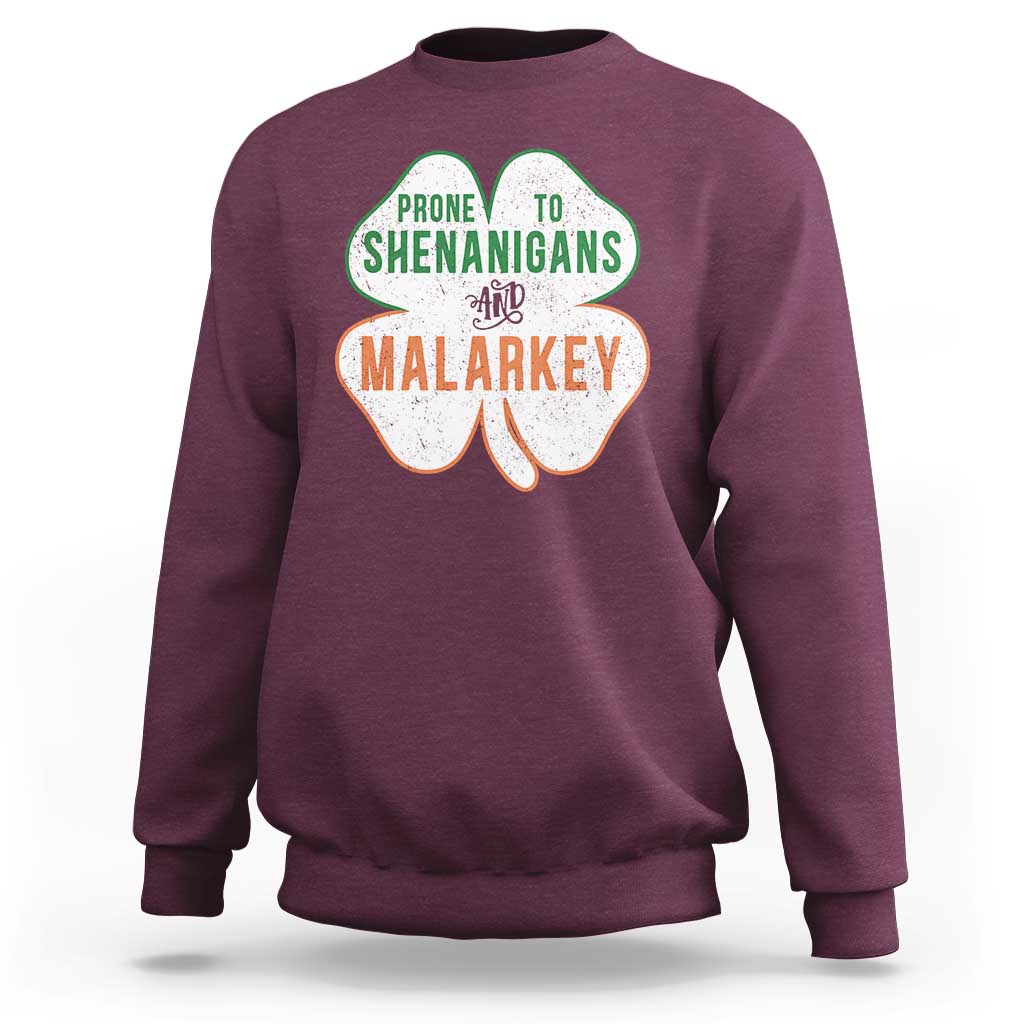Prone to Shenanigans and Malarkey Sweatshirt Funny St Patricks Day Shamrock