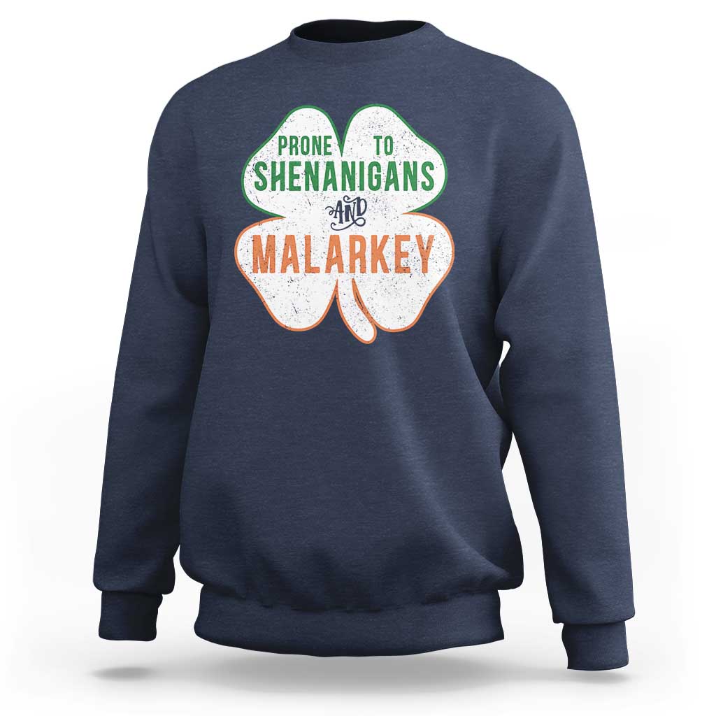 Prone to Shenanigans and Malarkey Sweatshirt Funny St Patricks Day Shamrock