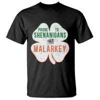 Prone to Shenanigans and Malarkey T Shirt Funny St Patricks Day Shamrock