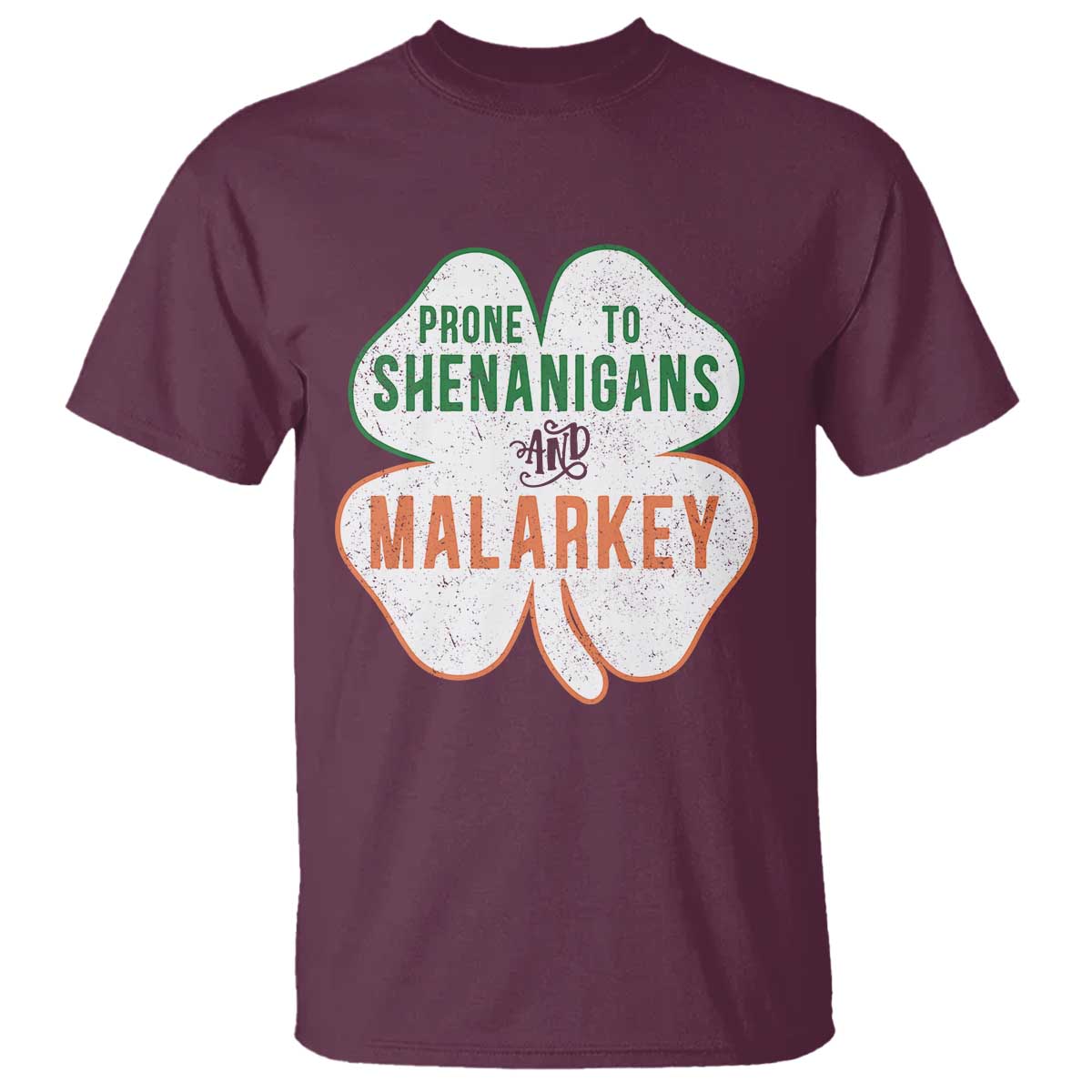 Prone to Shenanigans and Malarkey T Shirt Funny St Patricks Day Shamrock