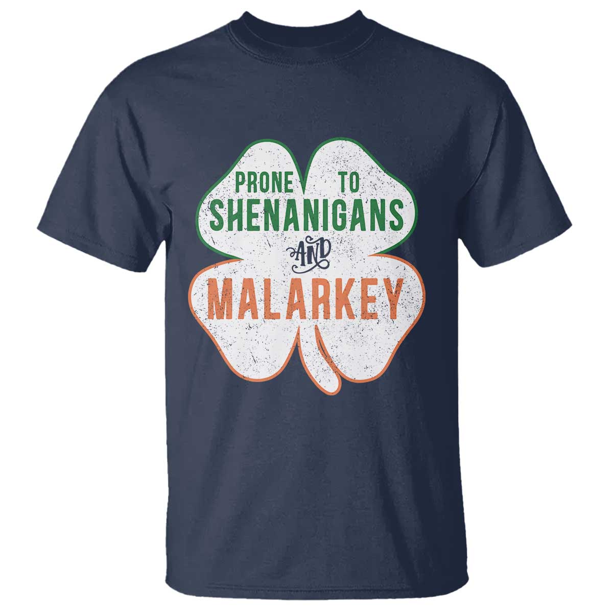 Prone to Shenanigans and Malarkey T Shirt Funny St Patricks Day Shamrock