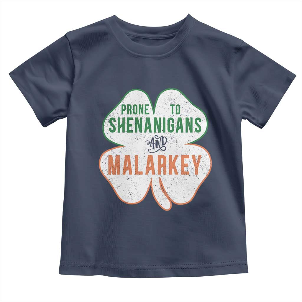 Prone to Shenanigans and Malarkey Toddler T Shirt Funny St Patricks Day Shamrock