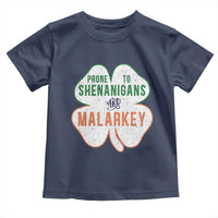 Prone to Shenanigans and Malarkey Toddler T Shirt Funny St Patricks Day Shamrock