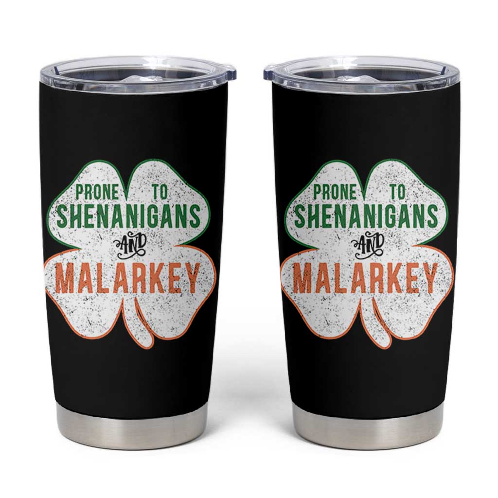 Prone to Shenanigans and Malarkey Tumbler Cup Funny St Patricks Day Shamrock