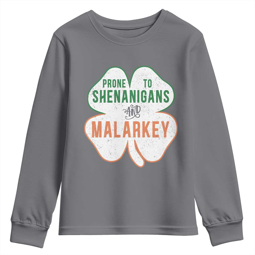 Prone to Shenanigans and Malarkey Youth Sweatshirt Funny St Patricks Day Shamrock