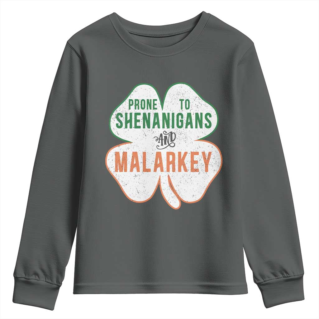 Prone to Shenanigans and Malarkey Youth Sweatshirt Funny St Patricks Day Shamrock