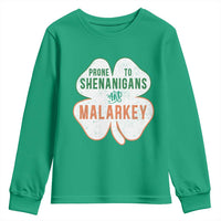 Prone to Shenanigans and Malarkey Youth Sweatshirt Funny St Patricks Day Shamrock