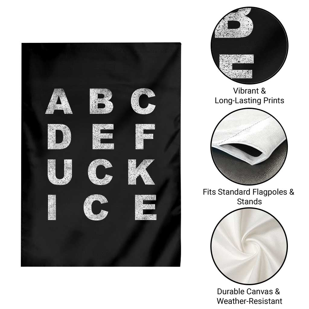 Funny Fuck Ice Protest Resistance Garden Flag Political Alphabet Graphic
