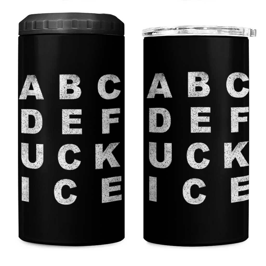 Funny Fuck Ice Protest Resistance 4 in 1 Can Cooler Tumbler Political Alphabet Graphic