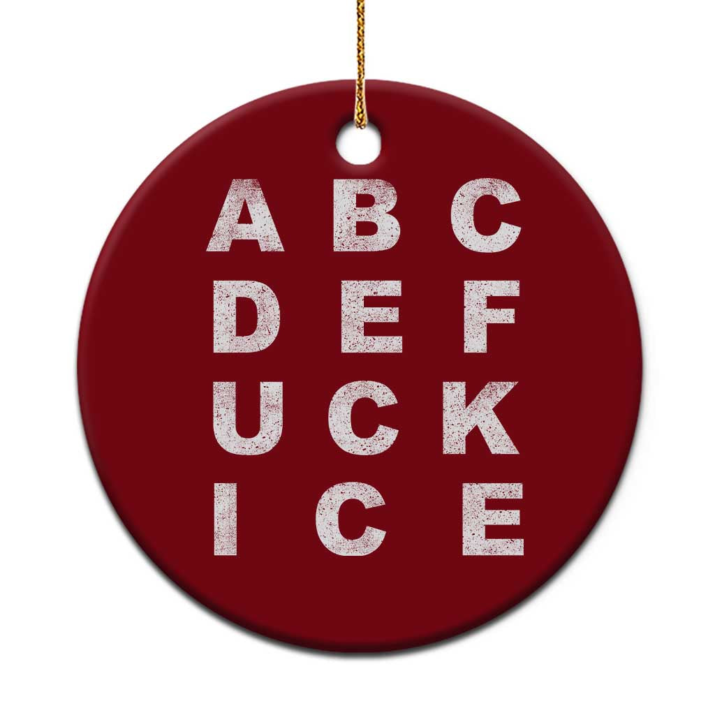 Funny Fuck Ice Protest Resistance Ceramic Ornament Political Alphabet Graphic