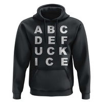 Funny Fuck Ice Protest Resistance Hoodie Political Alphabet Graphic