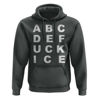 Funny Fuck Ice Protest Resistance Hoodie Political Alphabet Graphic