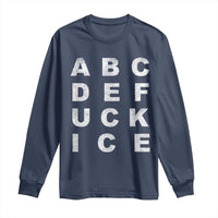 Funny Fuck Ice Protest Resistance Long Sleeve Shirt Political Alphabet Graphic