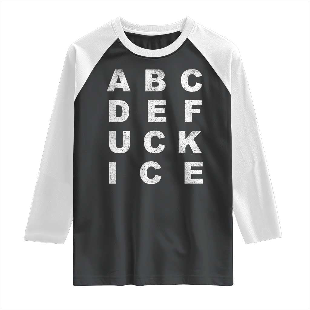 Funny Fuck Ice Protest Resistance Raglan Shirt Political Alphabet Graphic