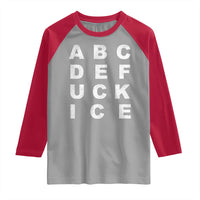 Funny Fuck Ice Protest Resistance Raglan Shirt Political Alphabet Graphic