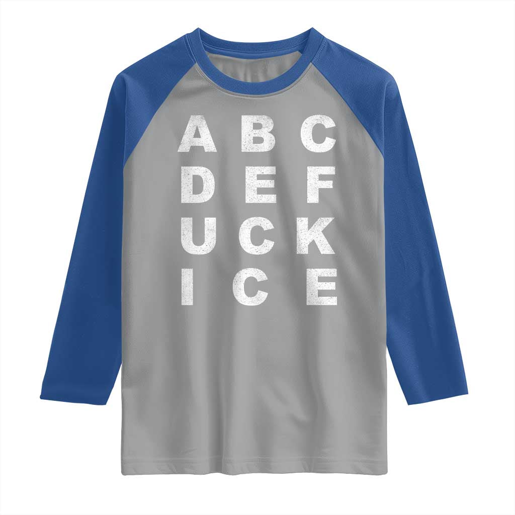 Funny Fuck Ice Protest Resistance Raglan Shirt Political Alphabet Graphic