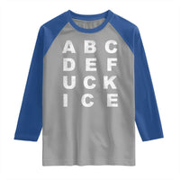 Funny Fuck Ice Protest Resistance Raglan Shirt Political Alphabet Graphic