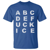 Funny Fuck Ice Protest Resistance T Shirt Political Alphabet Graphic