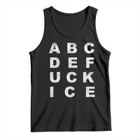 Funny Fuck Ice Protest Resistance Tank Top Political Alphabet Graphic