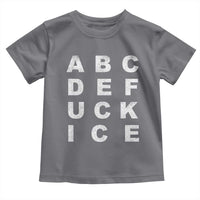 Funny Fuck Ice Protest Resistance Toddler T Shirt Political Alphabet Graphic