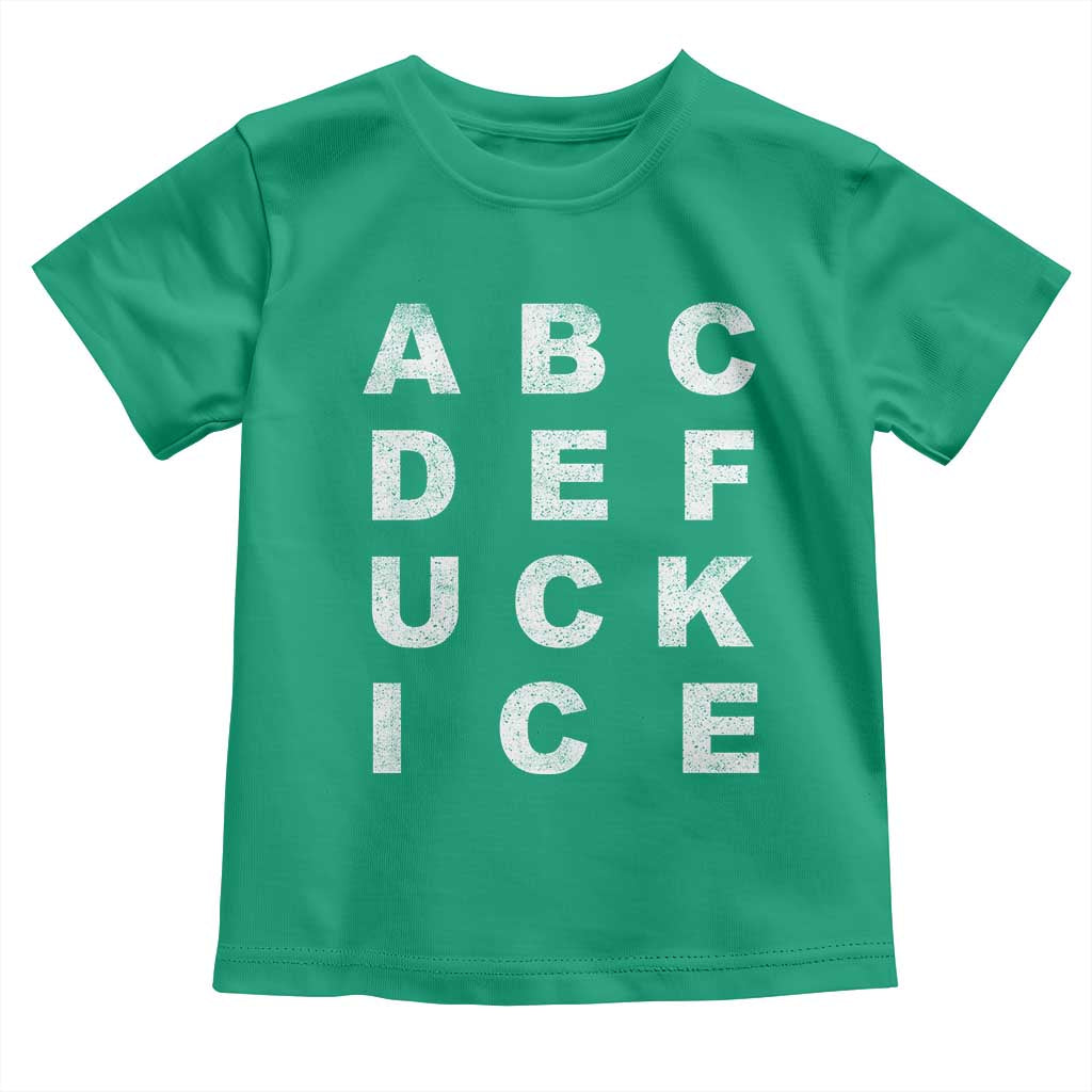 Funny Fuck Ice Protest Resistance Toddler T Shirt Political Alphabet Graphic