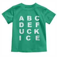 Funny Fuck Ice Protest Resistance Toddler T Shirt Political Alphabet Graphic