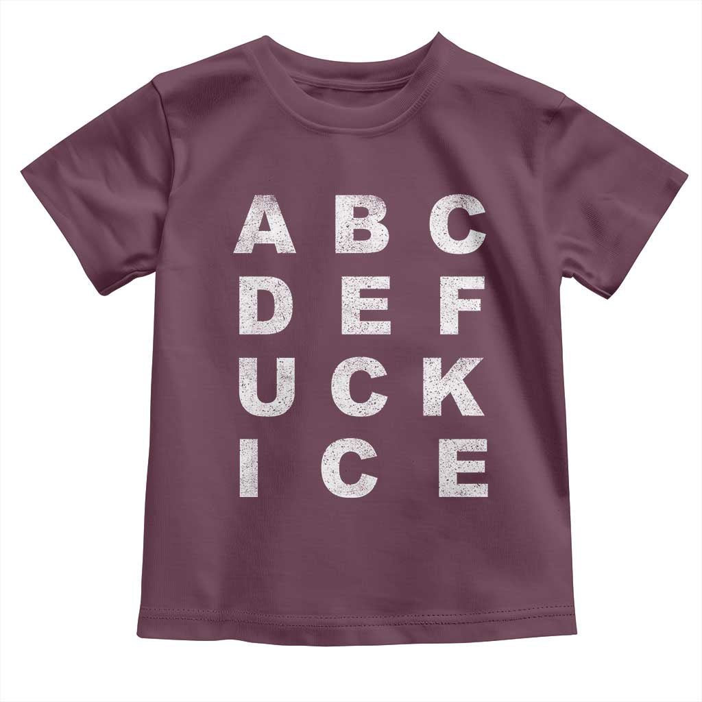 Funny Fuck Ice Protest Resistance Toddler T Shirt Political Alphabet Graphic
