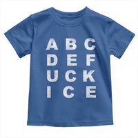 Funny Fuck Ice Protest Resistance Toddler T Shirt Political Alphabet Graphic