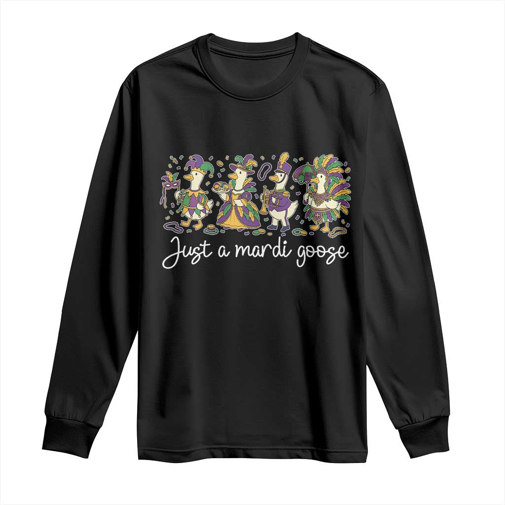 Goose Mardi Gras Long Sleeve Shirt Funny Just A Mardi Goose New Orleans Carnival