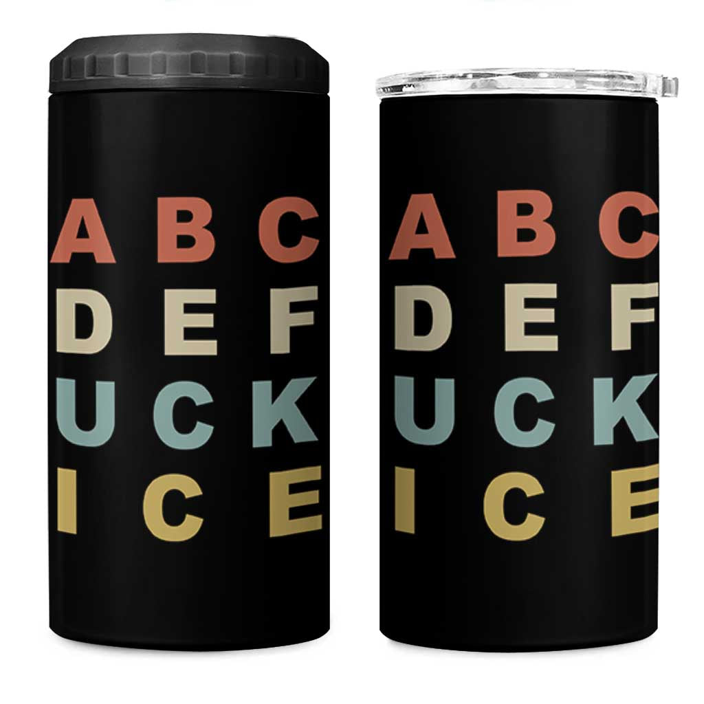 Funny Fuck Ice Protest Resistance 4 in 1 Can Cooler Tumbler Political Retro Alphabet Graphic