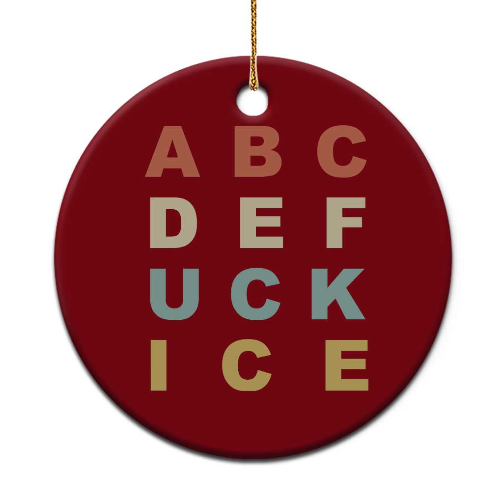 Funny Fuck Ice Protest Resistance Ceramic Ornament Political Retro Alphabet Graphic
