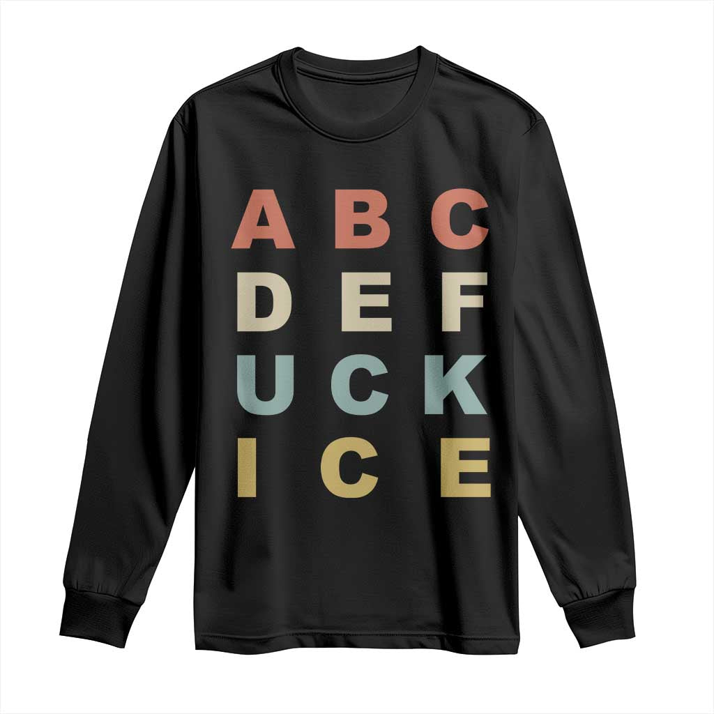 Funny Fuck Ice Protest Resistance Long Sleeve Shirt Political Retro Alphabet Graphic