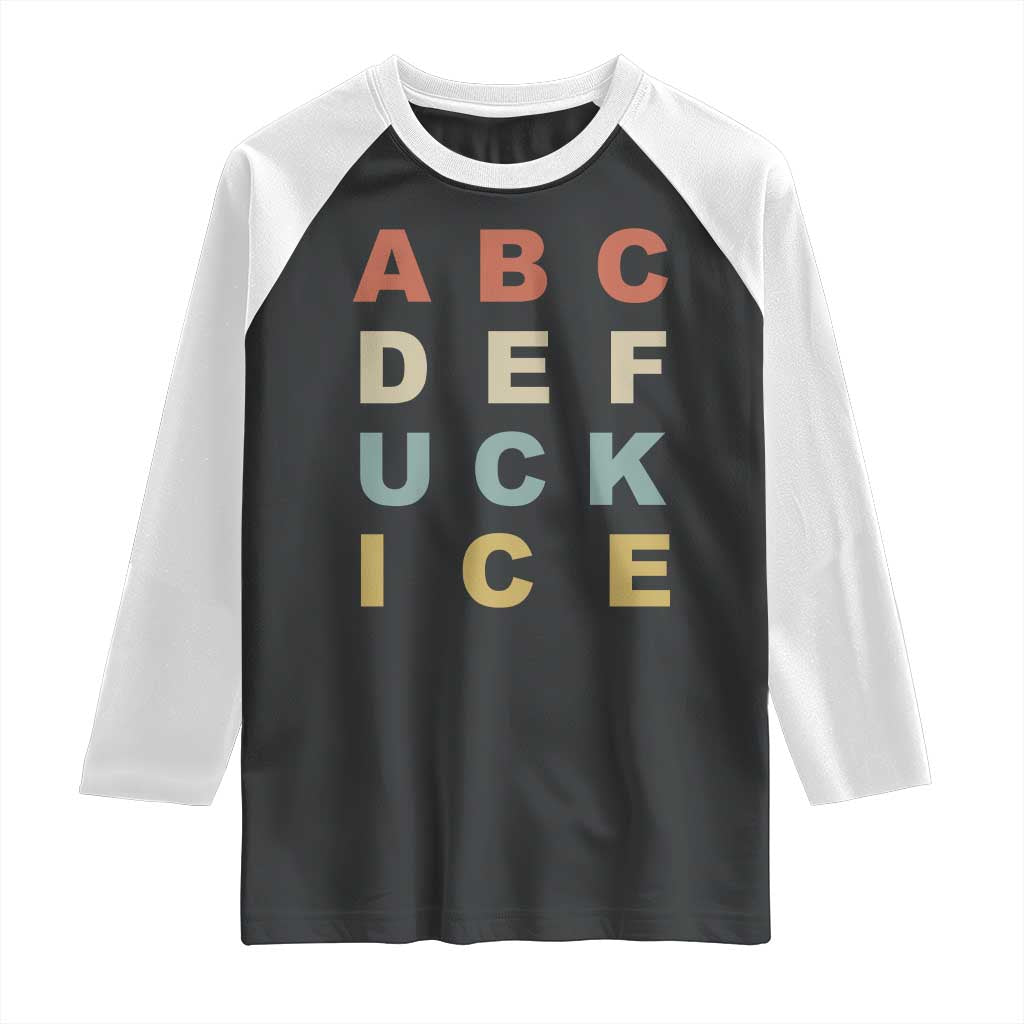 Funny Fuck Ice Protest Resistance Raglan Shirt Political Retro Alphabet Graphic