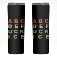 Funny Fuck Ice Protest Resistance Skinny Tumbler Political Retro Alphabet Graphic