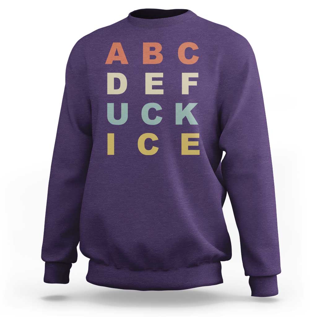 Funny Fuck Ice Protest Resistance Sweatshirt Political Retro Alphabet Graphic