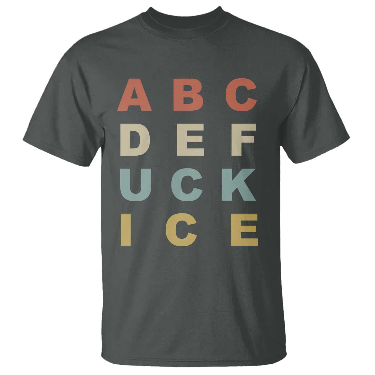 Funny Fuck Ice Protest Resistance T Shirt Political Retro Alphabet Graphic