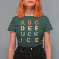 Funny Fuck Ice Protest Resistance T Shirt For Women Political Retro Alphabet Graphic