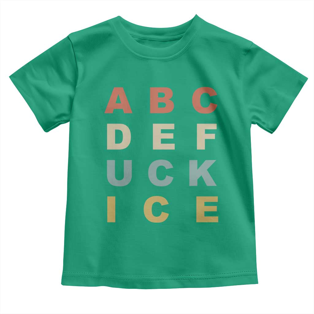Funny Fuck Ice Protest Resistance Toddler T Shirt Political Retro Alphabet Graphic