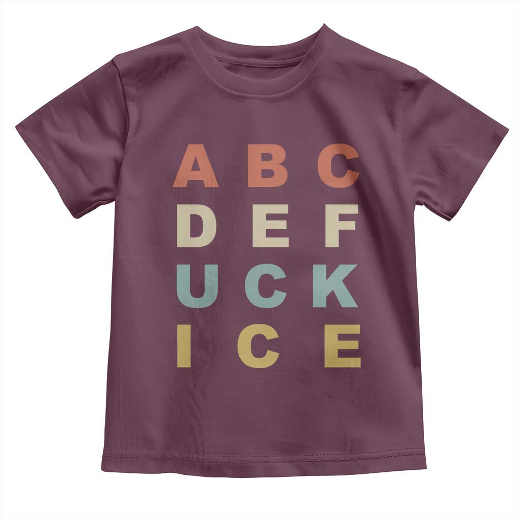 Funny Fuck Ice Protest Resistance Toddler T Shirt Political Retro Alphabet Graphic