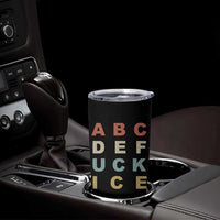 Funny Fuck Ice Protest Resistance Tumbler Cup Political Retro Alphabet Graphic