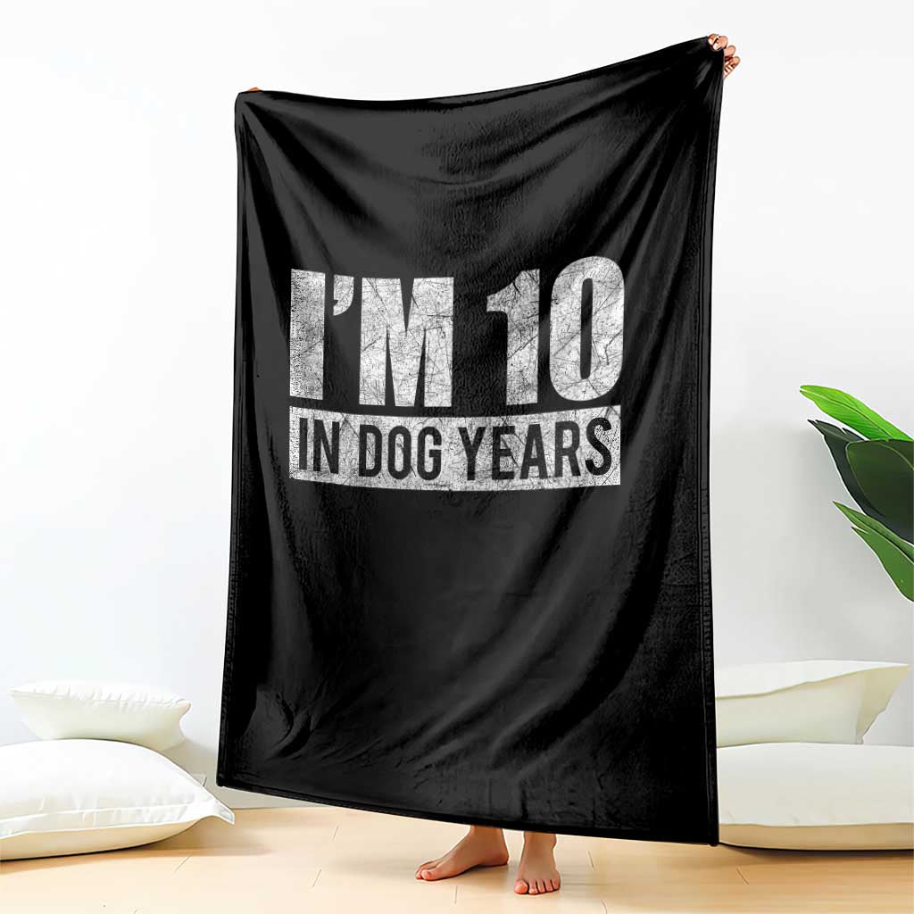 70th Birthday Funny I Am 10 In Dog Years Throw Blanket 70 Years Old Gifts